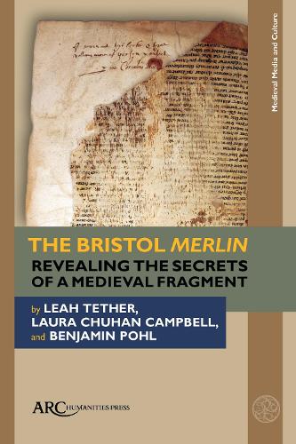 Паперова книга «The Bristol Merlin: Revealing the Secrets of a Medieval Fragment», авторів Бенджамін Поль, Лора Чухан Кемпбелл, Лія Тетер - фото №1