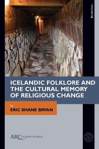 Бумажная книга «Icelandic Folklore and the Cultural Memory of Religious Change», автор Эрик Шейн Брайан - фото №1