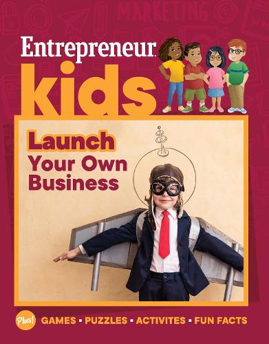 [object Object] «Entrepreneur Kids: Launch Your Business: Launch Your Business», автор Сотрудники "Entrepreneur Media" - фото №1
