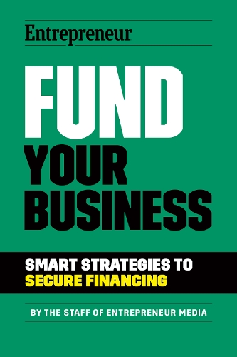 Бумажная книга «Fund Your Business: Smart Strategies to Secure Financing», автор Сотрудники "Entrepreneur Media" - фото №1
