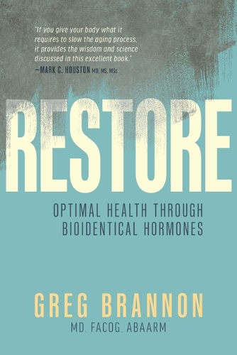 Бумажная книга «Restore: Optimal Health through Bioidentical Hormones», автор Грег Брэннон - фото №1
