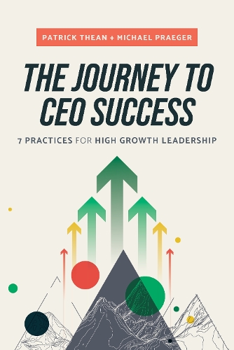 Паперова книга «The Journey to CEO Success: 7 Practices for High Growth Leadership», автор Майкл Прегер - фото №1