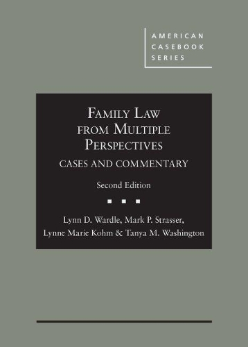 Бумажная книга «Family Law From Multiple Perspectives: Cases and Commentary», авторов Линн Д. Уордл, Линн Мари Ком, Марк П. Страссер, Таня М. Вашингтон - фото №1