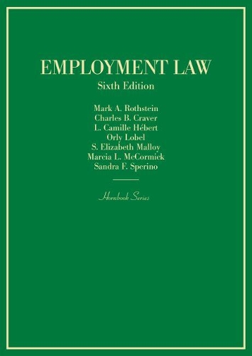 Бумажная книга «Employment Law», авторов Чарльз Б. Крейвер, Л. Камилла Хеберт, Марсия Л. Маккормик, Марк А. Ротштейн, Орли Лобель, C. Элизабет Мэллой, Сандра Ф. Сперино - фото №1