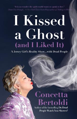 Бумажная книга «I Kissed a Ghost (and I Liked It): A Jersey Girl's Reality Show . . . with Dead People (For Fans of Do Dead People Watch You Shower or Inside the Other Side)», автор Кончетта Бертольди - фото №1