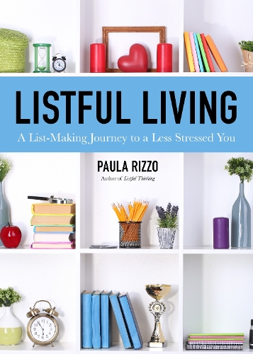 Паперова книга «Listful Living: A List-Making Journey to a Less Stressed You», автор Пола Ріццо - фото №1
