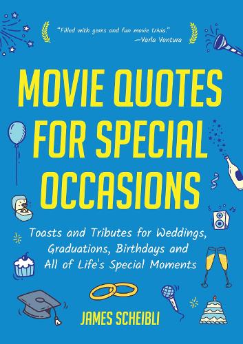 Бумажная книга «Movie Quotes for Special Occasions: Toasts and Tributes for Weddings, Graduations, Birthdays and All of Life's Special Moments», автор Джеймс Шайбли - фото №1