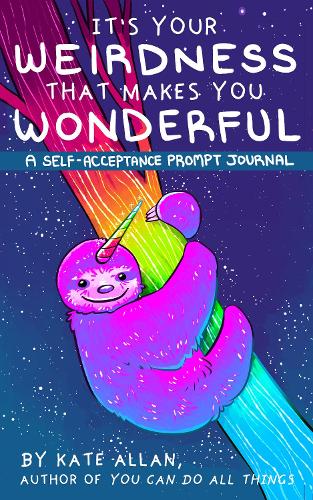 Паперова книга «It’s Your Weirdness that Makes You Wonderful: A Self-Acceptance Prompt Journal (Positive Mental Health Teen Journal)», автор Кейт Аллан - фото №1