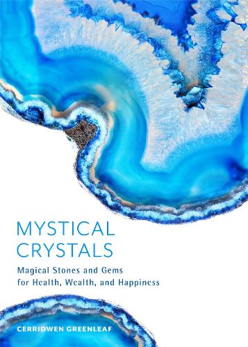 Бумажная книга «Mystical Crystals: Magical Stones and Gems for Health, Wealth, and Happiness», автор Серридвен Гринлиф - фото №1