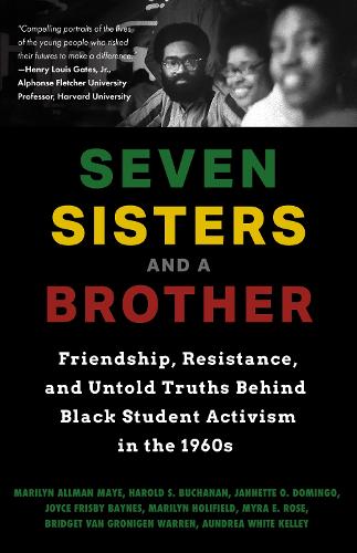 Бумажная книга «Seven Sisters and a Brother: Friendship, Resistance, and Untold Truths Behind Black Student Activism in the 1960s (A Pivotal Event in the History of the Civil Rights Movement in the U.S.)», авторов Аундреа Уайт Келли, Бриджет Ван Грониген Уоррен, Гарольд С. Бьюкенен, Джаннетт О. Доминго, Джойс Фрисби Бэйнс, Мэрилин Оллман Мей, Мэрилин Холифилд, Майра Э. Роуз - фото №1