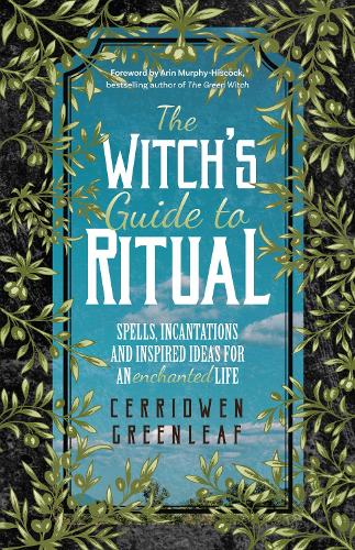 Бумажная книга «The Witch's Guide to Ritual: Spells, Incantations and Inspired Ideas for an Enchanted Life», автор Серридвен Гринлиф - фото №1