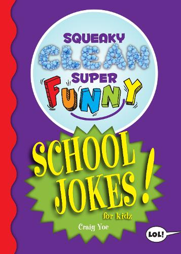 Бумажная книга «Squeaky Clean Super Funny School Jokes for Kidz: (Things to Do at Home, Learn to Read, Jokes & Riddles for Kids)», автор Крейг Йоу - фото №1