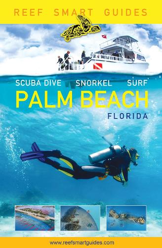 Бумажная книга «Reef Smart Guides Florida: Palm Beach: Scuba Dive. Snorkel. Surf. (Some of the Best Diving Spots in Florida)», авторов Ян Поппл, Отто Вагнер, Питер Макдугалл - фото №1