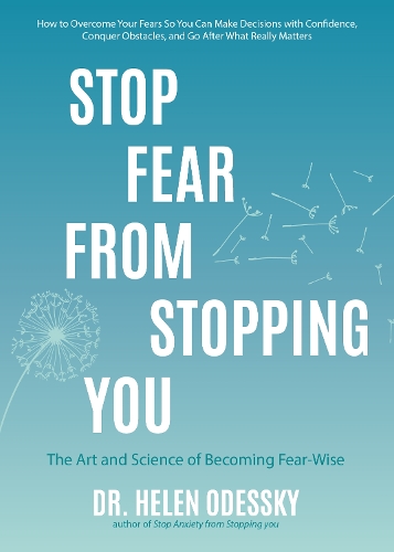 Паперова книга «Stop Fear From Stopping You: The Art and Science of Becoming Fear-Wise (Self help, Mood Disorders, Anxieties and Phobias)», автор Хелен Одеські - фото №1