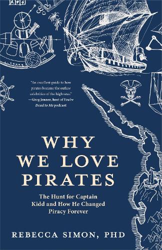 Паперова книга «Why We Love Pirates: The Hunt for Captain Kidd and How He Changed Piracy Forever», автор Ребекка Саймон - фото №1