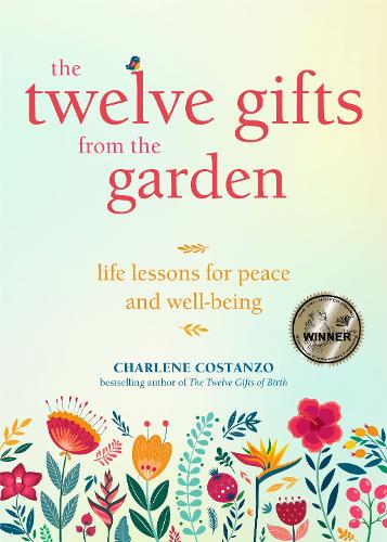 Бумажная книга «The Twelve Gifts from the Garden: Life Lessons for Peace and Well-Being (Tropical Climate Gardening, Horticulture and Botany Essays)», автор Шарлин Костанцо - фото №1