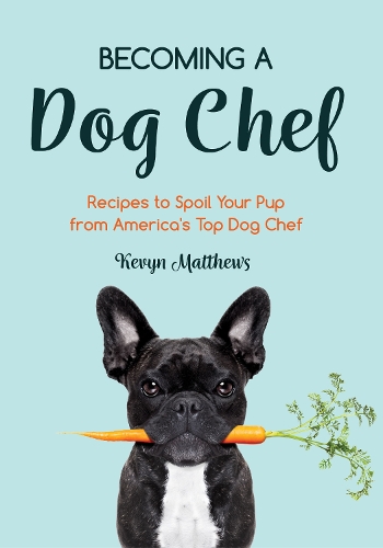 Бумажная книга «Becoming a Dog Chef: Stories and Recipes to Spoil Your Pup from America's Top Dog Chef (Homemade Dog Food, Raw Cooking)», автор Кевин Мэтьюс - фото №1