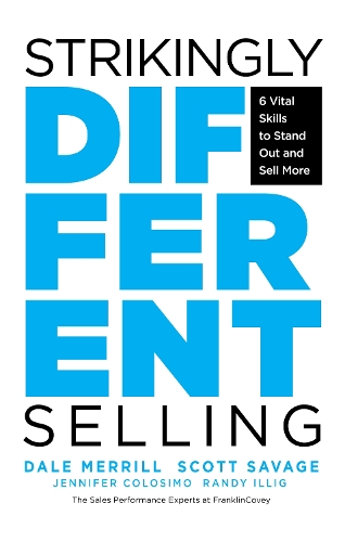 Бумажная книга «Strikingly Different Selling: 6 Vital Skills to Stand Out and Sell More», авторов Дейл Меррилл, Дженнифер Колосимо, Рэнди Иллиг, Скотт Сэвидж - фото №1