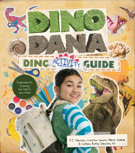 Паперова книга «Dino Dana Dino Activity Guide: Experiments, Coloring, Fun Facts and More (Dinosaur kids books, Fossils and prehistoric creatures) (Ages 4-8)», авторів Крістін Сіммс, Колін Руссо Джонсон, Дж. Дж. Джонсон - фото №1