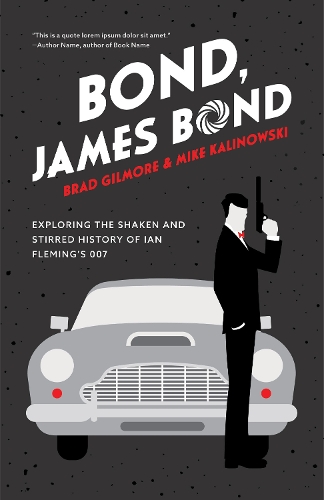 Паперова книга «Bond, James Bond: Exploring the Shaken and Stirred History of Ian Fleming's 007», авторів Бред Гілмор, Майк Калиновські - фото №1