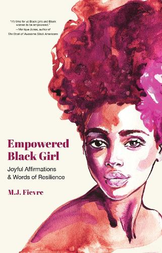 Бумажная книга «Empowered Black Girl: Joyful Affirmations and Words of Resilience (Book for black girls)», автор М.Дж. Фиевр - фото №1