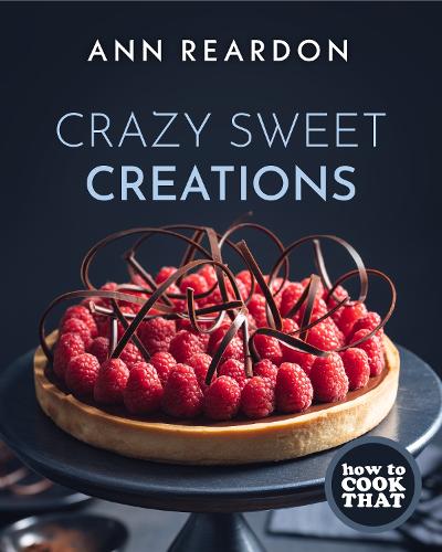 [object Object] «How to Cook That: Crazy Sweet Creations (The Ann Reardon Cookbook)», автор Енн Ріардон - фото №1