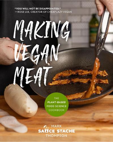 [object Object] «Making Vegan Meat: The Plant-Based Food Science Cookbook (Plant-Based Protein, Vegetarian Diet, Vegan Cookbook, Seitan Recipes)», автор Марк Томпсон - фото №1