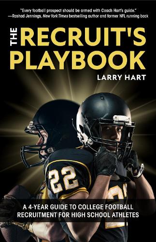 Паперова книга «The Recruit's Playbook: A 4-Year Guide to College Football Recruitment for High School Athletes (Guide to Winning a Football Scholarship)», автор Ларрі Харт - фото №1
