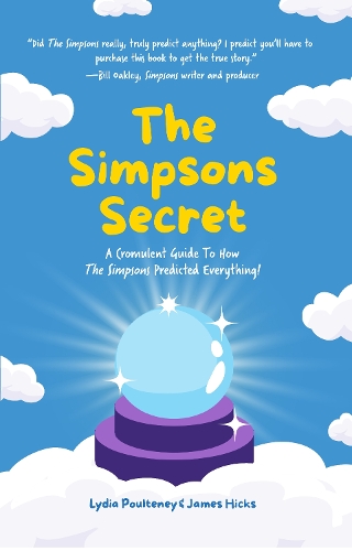 Бумажная книга «The Simpsons Secret: A Cromulent Guide To How The Simpsons Predicted Everything!», авторов Джеймс Хикс, Лидия Поултени - фото №1