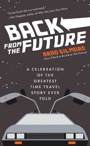 Паперова книга «Back From the Future: A Celebration of the Greatest Time Travel Story Ever Told», автор Бред Гілмор - фото №1
