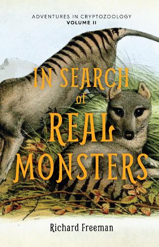 Бумажная книга «In Search of Real Monsters: Adventures in Cryptozoology Volume 2 (Mythical animals, Legendary cryptids, Norse creatures)», автор Ричард Фримен - фото №1
