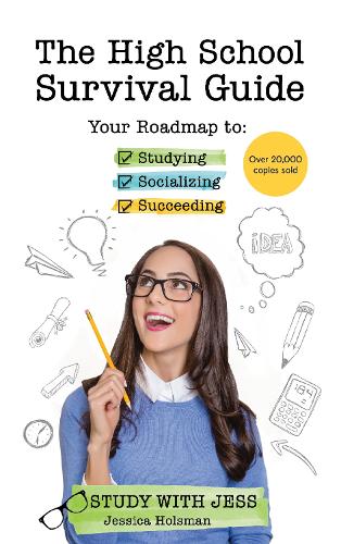 Бумажная книга «The High School Survival Guide: Your Roadmap to Studying, Socializing & Succeeding (Ages 12-16) (8th Grade Graduation Gift)», автор Джессика Холсман - фото №1