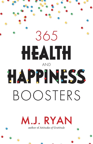 Бумажная книга «365 Health & Happiness Boosters: (Pursuit of Happiness Self-Help Book)», автор М.Дж. Райан - фото №1