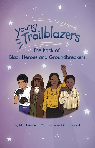Бумажная книга «Young Trailblazers: The Book of Black Heroes and Groundbreakers: (Black history)», автор М.Дж. Фиевр - фото №1