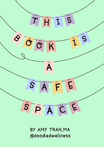Бумажная книга «This Book Is a Safe Space: Cute Doodles and Therapy Strategies to Support Self-Love and Wellbeing (Anxiety & Depression Self-Help)», автор Эми Трэн - фото №1