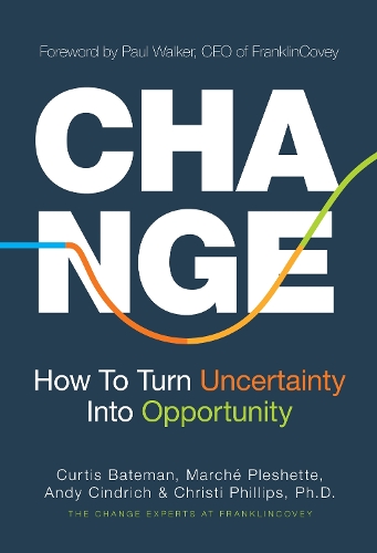 Бумажная книга «Change: How to Turn Uncertainty Into Opportunity», авторов Энди Синдрич, Кристи Филлипс, Кертис Бейтман, Марш Плешетт - фото №1