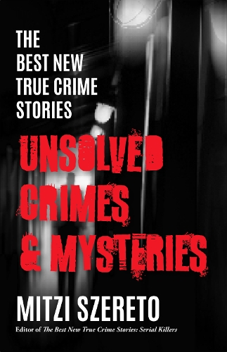Бумажная книга «The Best New True Crime Stories: Unsolved Crimes & Mysteries», автор Митци Шерето - фото №1