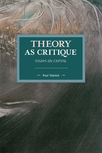 Бумажная книга «Theory as Critique: Essays on Capital», автор Пол Маттик - фото №1