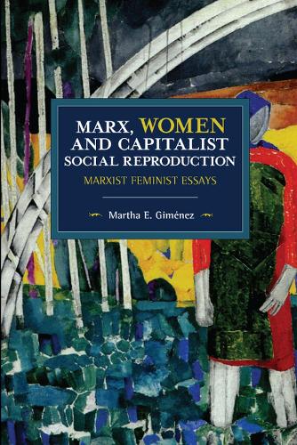 Бумажная книга «Marx, Women, and Capitalist Social Reproduction: Marxist Feminist Essays» - фото №1