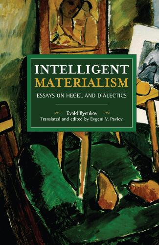 Паперова книга «Intelligent Materialism: Essays on Hegel and Dialectics», автор Евальд Ільєнков - фото №1