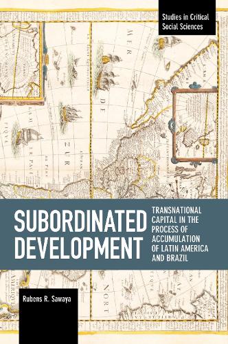 Паперова книга «Subordinated Development: Transnational Capital in the Process of Accumulation of Latin America and Brazil», автор Рубенс Р. Савайя - фото №1