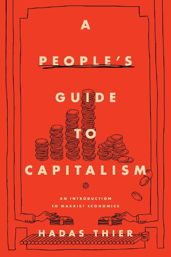 Бумажная книга «A People's Guide to Capitalism: An Introduction to Marxist Economics», автор Хадас Тьер - фото №1