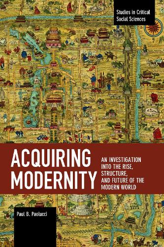Паперова книга «Acquiring Modernity: An Investigation into the Rise, Structure, and Future of the Modern World», автор Пол Паолуччі - фото №1