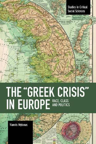 Паперова книга «The "Greek Crisis" in Europe: Race, Class and Politics», автор Янніс Мілонас - фото №1