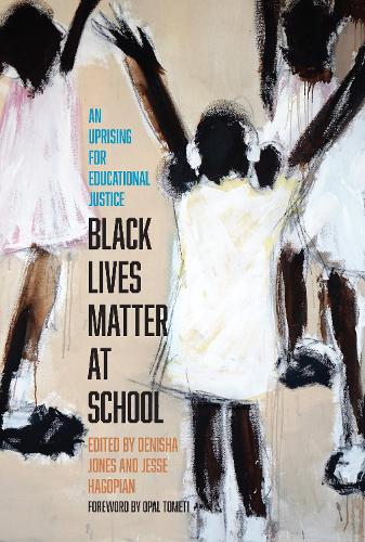 Бумажная книга «Black Lives Matter at School: An Uprising for Educational Justice», авторов Дениша Джонс, Джесси Хагопиан - фото №1