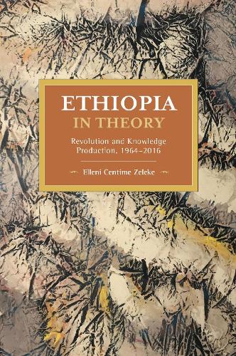 Бумажная книга «Ethiopia in Theory: Revolution and Knowledge Production, 1964-2016», автор Элени Чентиме Зелеке - фото №1