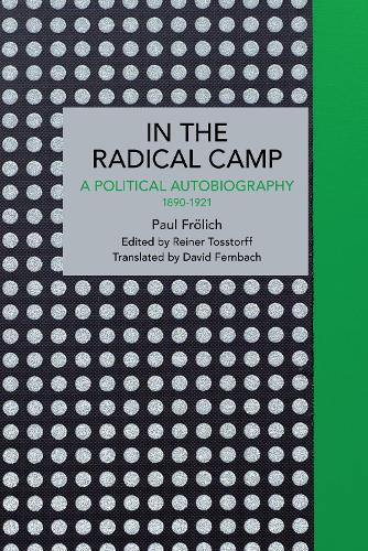Бумажная книга «Paul Frlich: In the Radical Camp: A Political Autobiography 1890-1921» - фото №1