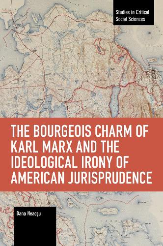 Бумажная книга «The Bourgeois Charm of Karl Marx & the Ideological Irony of American Jurisprudence», автор Дана Нэксу - фото №1