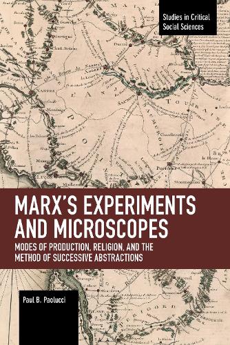 [object Object] «Marx's Experiments and Microscopes: Modes of Production, Religion, and the Method of Successive Abstractions», автор Пол Б. Паолуччи - фото №1
