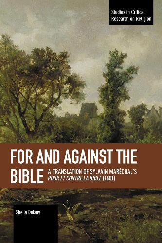 Бумажная книга «For and Against the Bible: A Translation of Sylvain Maréchal’s Pour et Contre la Bible (1801)», автор Сильвен Марешаль - фото №1